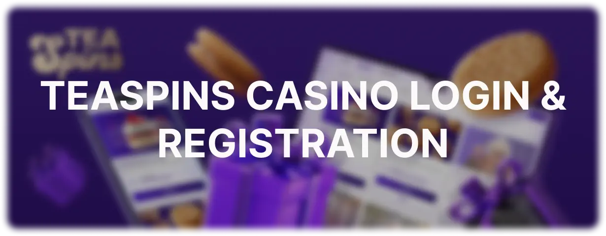 Tea Spins Casino Registration